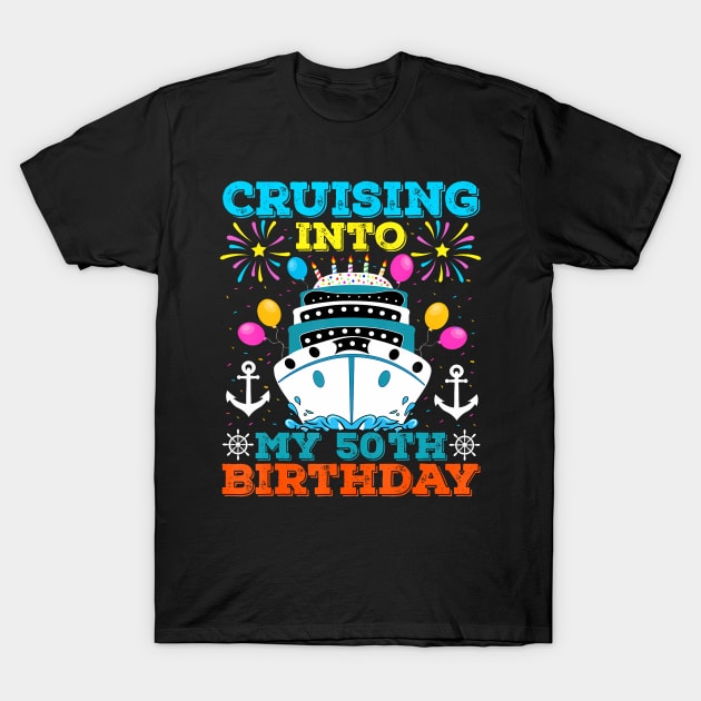 Cruising Into My 50th Birthday Party, Cruise Theme Birthday T-Shirt by Cortes1